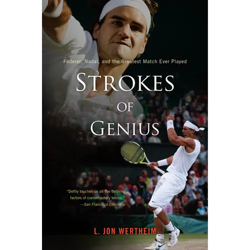 Strokes of Genius: Federer, Nadal, and the Greatest Match Ever Played