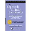 MANUAL SUPERANDO PÉRDIDAS EMOCIONALES, vigésimo aniversario, edición extendida: programa de acción para superar la muerte, el divorcio y otras pérdida