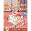 Gymnastics activity book for kids ages 3-8: Gymnastics gift for kids ages 3 and up