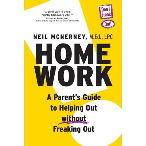 Homework - A Parent's Guide to Helping Out Without Freaking Out!