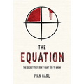 The Equation: The Secret They Don't Want You to Know