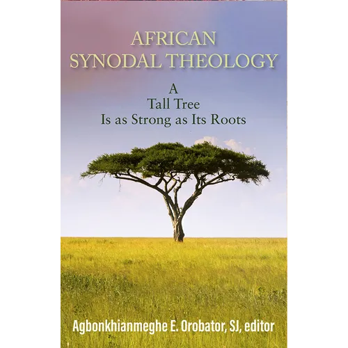 African Synodal Theology: A Tall Tree Is as Strong as Its Roots