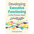Developing Executive Functioning in the Primary Years: SOWATT Can We Do to Empower Learners?