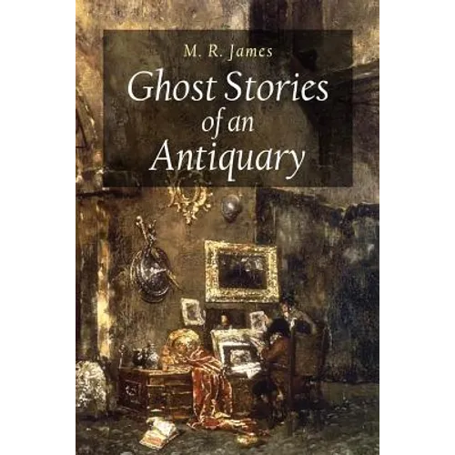 Ghost Stories of an Antiquary