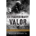 Extraordinary Valor: The Fight for Charlie Hill in Vietnam
