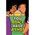 You Don't Have a Shot