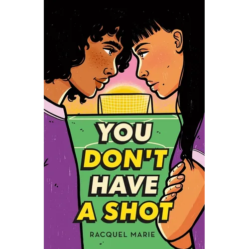 You Don't Have a Shot