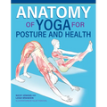Anatomy of Yoga for Posture and Health
