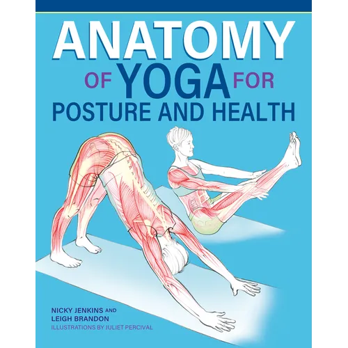 Anatomy of Yoga for Posture and Health