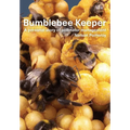 Bumblebee Keeper: a personal story of pollinator management