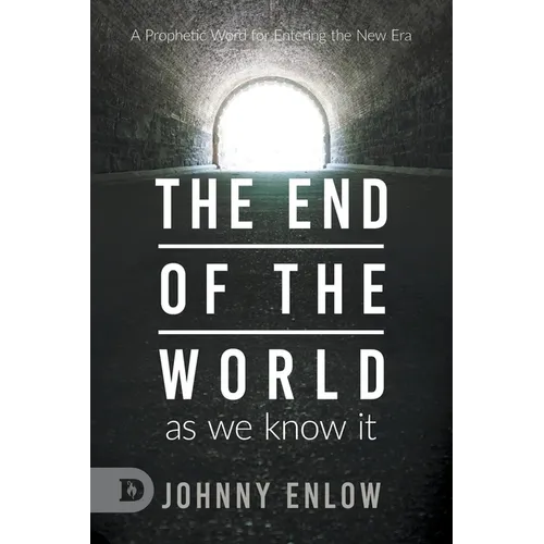 End of the World as We Know It: A Prophetic Word for Entering the New Era