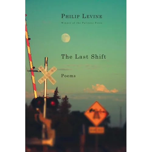 The Last Shift: Poems