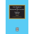 Some Marriages in the BURNED Record Counties of Virginia,