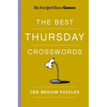 New York Times Games the Best Thursday Crosswords: 100 Medium Puzzles