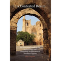In a Contested Realm: An Illustrated Guide to the Archaeology and Historical Architecture of Northern Cyprus