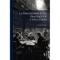 La Philosophie Et La Pratique De L'éducation