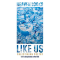 Heaven Looks Like Us: Palestinian Poetry
