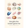 The Gifts the Ocean Gave Me: A Collection of Poems