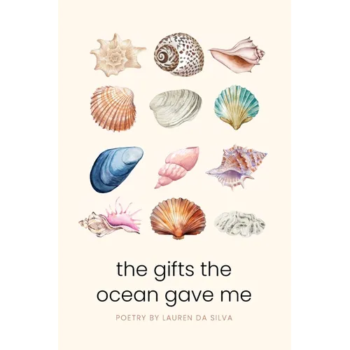 The Gifts the Ocean Gave Me: A Collection of Poems