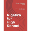 Algebra for High School: Book 1 - Linear Equations and Inequalities