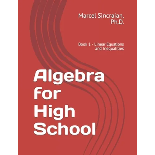 Algebra for High School: Book 1 - Linear Equations and Inequalities