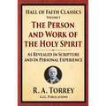 The Person and Work of the Holy Spirit: As Revealed in Scriptures and Personal Experience