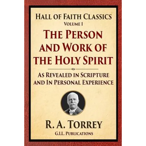 The Person and Work of the Holy Spirit: As Revealed in Scriptures and Personal Experience