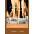 It's Not About The Money: Unmasking mammon