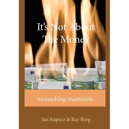 It's Not About The Money: Unmasking mammon