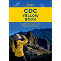 CDC Yellow Book 2026: Health Information for International Travel