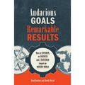 Audacious Goals, Remarkable Results: How an Explorer, an Engineer and a Statesman shaped our Modern World