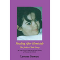 Healing After Homicide: The Jackie Clark Story