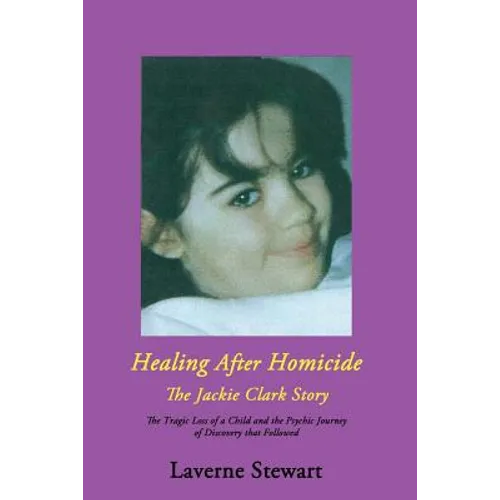 Healing After Homicide: The Jackie Clark Story