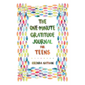The One-Minute Gratitude Journal for Teens: Simple Journal to Increase Gratitude and Happiness