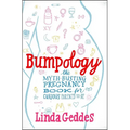 Bumpology: The Myth-Busting Pregnancy Book for Curious Parents-To-Be