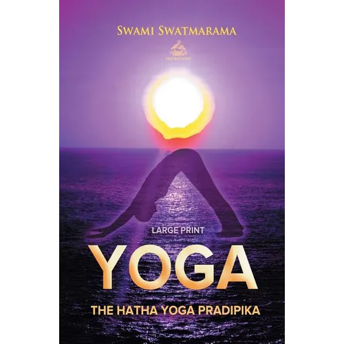 The Hatha Yoga Pradipika (Large Print)