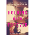 Holding Onto Forever