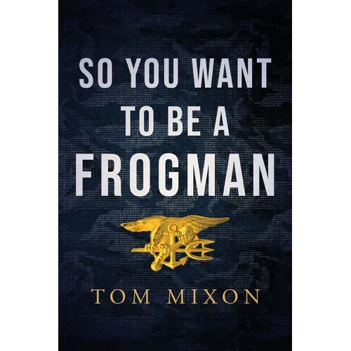 So You Want To Be a Frogman