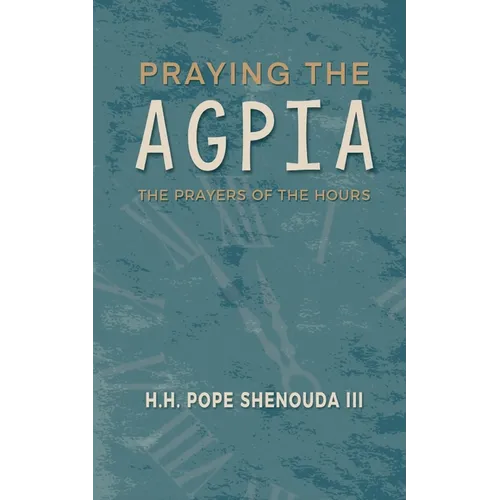 Praying the Agpia - The Prayers of the Hours