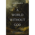 A World Without God: The Search for Meaning in a Society Overwhelmed by Despair