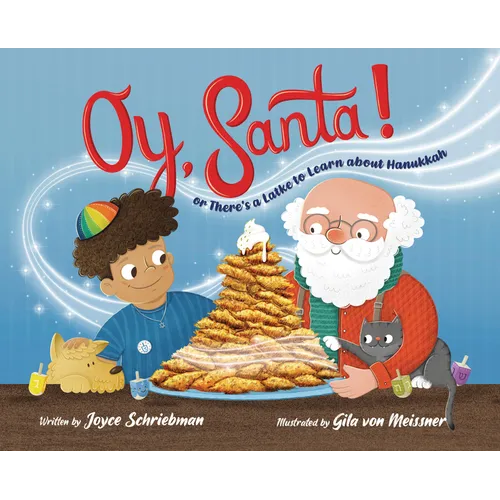 Oy, Santa!: Or, There's a Latke to Learn about Hanukkah
