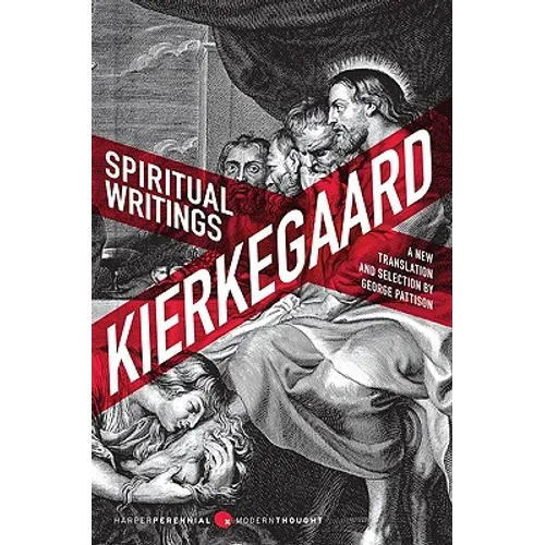 Spiritual Writings: Gift, Creation, Love: Selections from the Upbuilding Discourses
