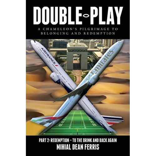 Double-Play: A Chameleon's Pilgrimage To Belonging And Redemption Part 2: Redemption - To The Brink And Back Again