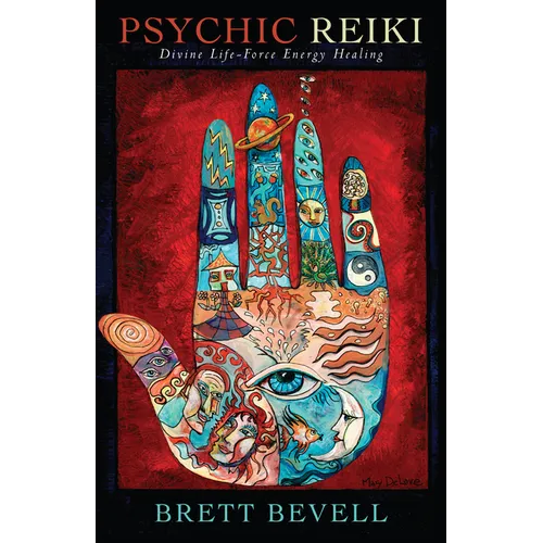 Psychic Reiki: Divine Life-Force Energy Healing