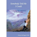 Somebody Told Me I Could
