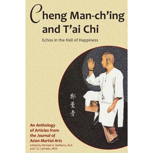 Cheng Man-ch'ing and T'ai Chi: Echoes in the Hall of Happiness