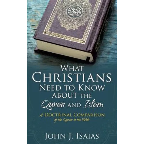 What Christians Need to Know about the Quran and Islam