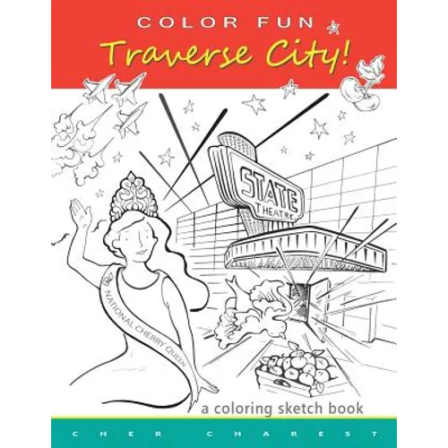 COLOR FUN - Traverse City! A coloring sketch book.