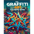 The Graffiti Art Coloring Book: Where Whimsical Designs and Intricate Illustrations Await, Providing Hours of Coloring Enjoyment for Art Enthusiasts a