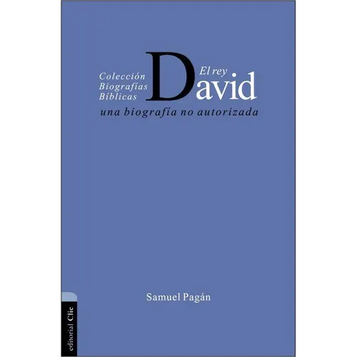 El El Rey David: Una Biograf��a No Autorizada